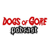 Dogs of Gore Podcast